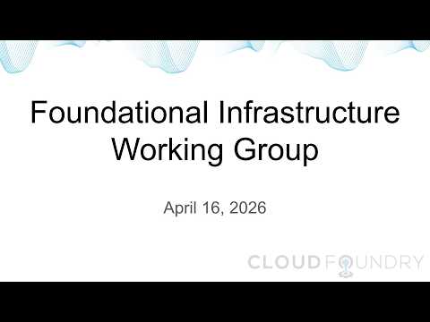 Foundational Infrastructure Working Group, April 16 2026