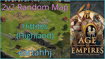 Age of Empires: Definitive Edition - 2v2 RM Hittites Highland - eartahhj - 12/07/2019