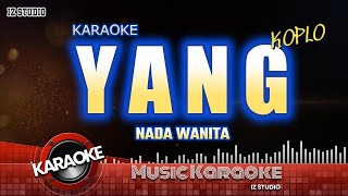 KARAOKE YANG -RHOMA IRAMA ( KOPLO NADA WANITA )