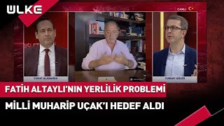 Fatih Altaylı Milli Muharip Uçak'ı Hedef Aldı! Skandal Sözler...