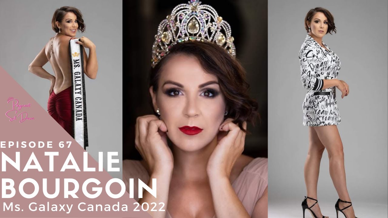 Pageant Sit Down. Episode 67. Ms Galaxy Canada 2022. Natalie Bourgoin