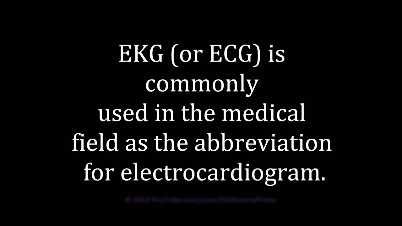 Meaning of EKG (Medical Abbreviation) YouTube
