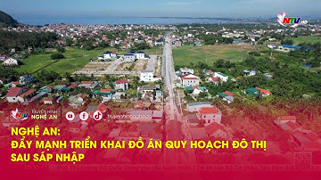 Nghệ An: đẩy mạnh triển khai đồ án quy hoạch đô thị sau sáp nhập