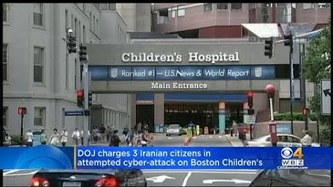 DOJ charges 3 Iranian citizens in attempted cyber-attack on Boston Children's Hospital