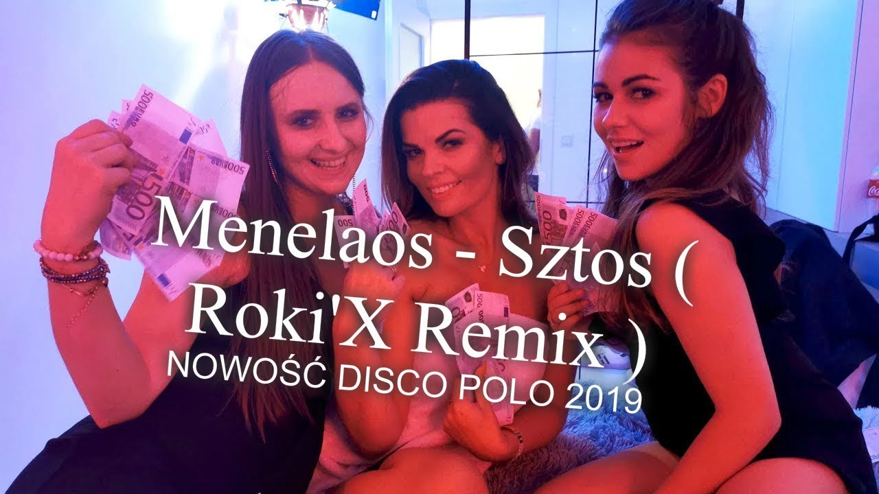 Menelaos - Sztos ( Roki'X Remix ) NOWOŚĆ DISCO POLO 2019