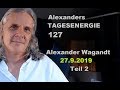 Alexanders Tagesenergie 127 .- Teil 2 von 2 |   27.9.2019