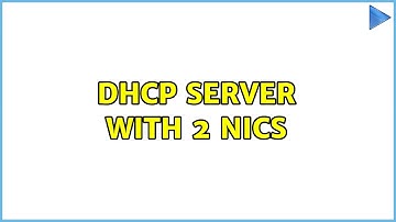 DHCP Server with 2 nics