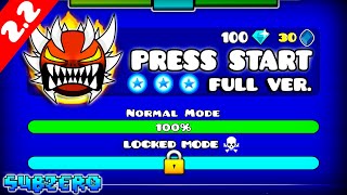 Here is your geometry dash subzero full version, in this case press
start created the editor of 2.2 finally version made i...