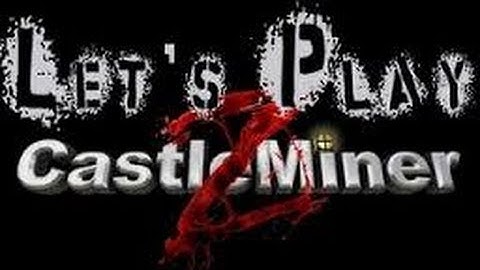 CastleMiner Z PC edition: Lets play: Ep. 1 Dangerous Dragon