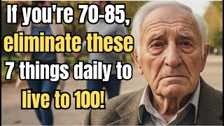 Download Lagu If You’re 70-85, Eliminate These 7 Daily Habits to Live to 100! – Longevity Tips for The Elderly MP3