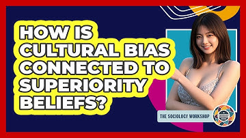 How Is Cultural Bias Connected To Superiority Beliefs?
