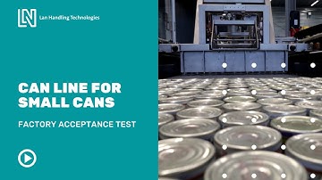 Can handling system: small cans - Factory acceptance test - Lan Handling Technologies