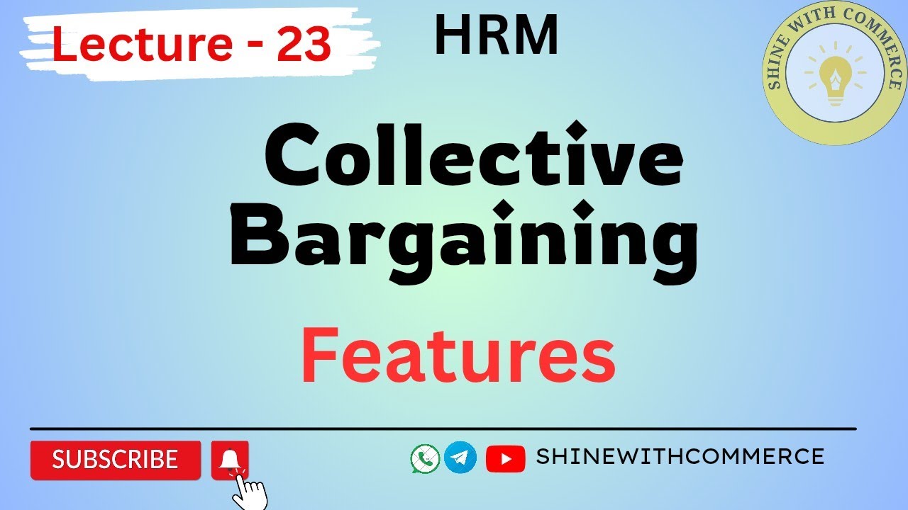 Features of Collective Bargaining (Lec-23)
