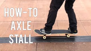 How To Axle Stall On A Mini Ramp