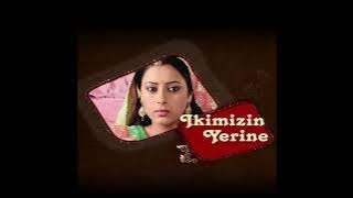 405 Ikimizin yerine.Balika vadhu background music