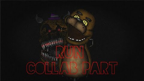 (fnaf/dc2)Collab part for luXooF (Run Run)