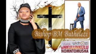 (uNkulunkulu Nomuntu Omusha) Bishop BM Buthelezi