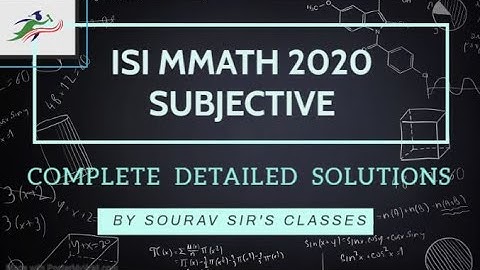 ISI MMATH 2020 | | SUBJECTIVE | COMPLETE DETAILED SOLUTION || QUESTION NO.  1 & 2 || DIAL 9836793076