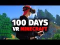 I Survived Hardcore VR Minecraft For 100 Days And This Is What Happened