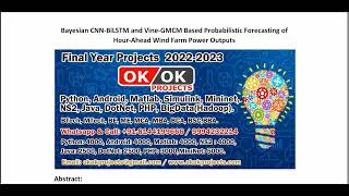 Bayesian CNN BiLSTM and Vine GMCM Based Probabilistic Forecasting of Hour Ahead Wind Farm Power