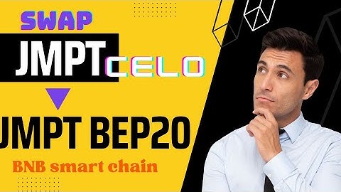JMPT celo to JMPT BEP20 Swap by BNB smart chain