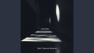 Drift Through Shadows