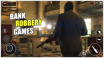 Top Bank Robbery Games For Android & iOS