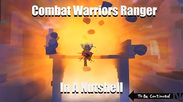 Combat Warriors Ranger In A Nutshell
