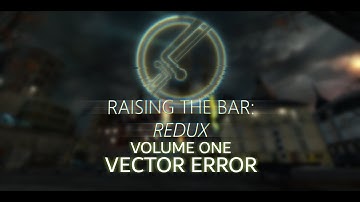 Raising the Bar: Redux: Volume One Compilation: Vector Error