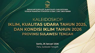 Rekaman Video Conference Kaleidoskop Iklim 2025 dan Prakiraan Iklim 2026 Prov Sulawesi Tengah BMKG