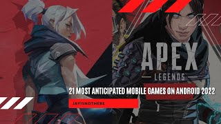 21 Most Anticipated Mobile Games on Android 2022!