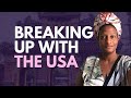 8 Things You Need To Break Up With The USA | Black Women Abroad