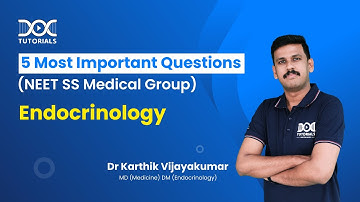 5 Most Important Questions - NEET SS Medical Group - Endocrinology | Dr Karthik | DocTutorials