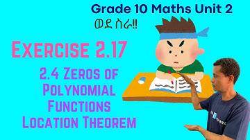 Grade 10 Maths Unit 2:  Exercise 2.17 (based 2.4 Zeros of Polynomial Functions (Location Theorem)