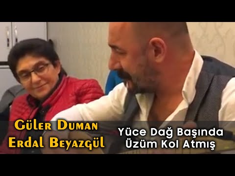 Güler Duman \u0026 Erdal Beyazgül | Yüce Dağ Başında Üzüm Kol Atmış