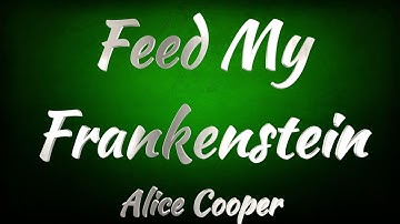 Alice Cooper - Feed My Frankenstein (Lyrics)
