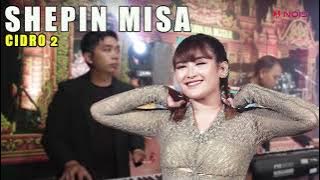 SHEPIN MISA - CIDRO 2