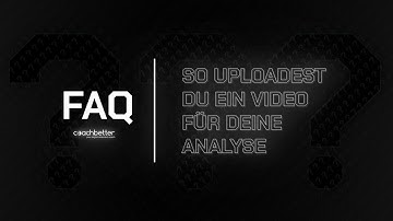 FAQ - So uploadest du ein Video für deine Analyse