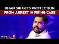 Khan Sir Gets Interim Relief In Coaching Centre Firing Case