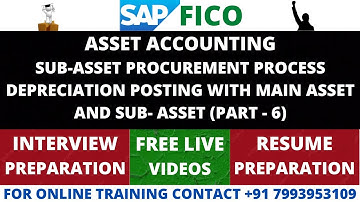 ASSET ACCOUNTING SUB-ASSET PROCUREMENT PROCESS DEPRECIATION POSTING WITH MAIN ASSET AND SUB- ASSET
