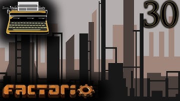 Factorio [0.15] Cities:  Episode 30 - Belts and Splitters
