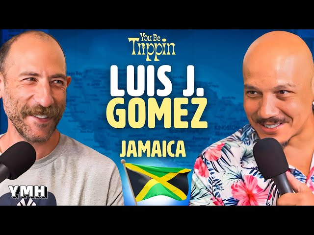 Jamaica w/ Luis J Gomez | You Be Trippin' with Ari Shaffir