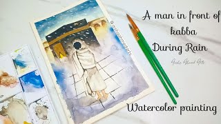 man in front of kaaba during rain | Watercolor Painting Rainfall: Mercy from the Almighty