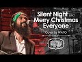 It&#39;s Christmas with WAYO - Silent Night/Merry Christmas Everyone  | Cover