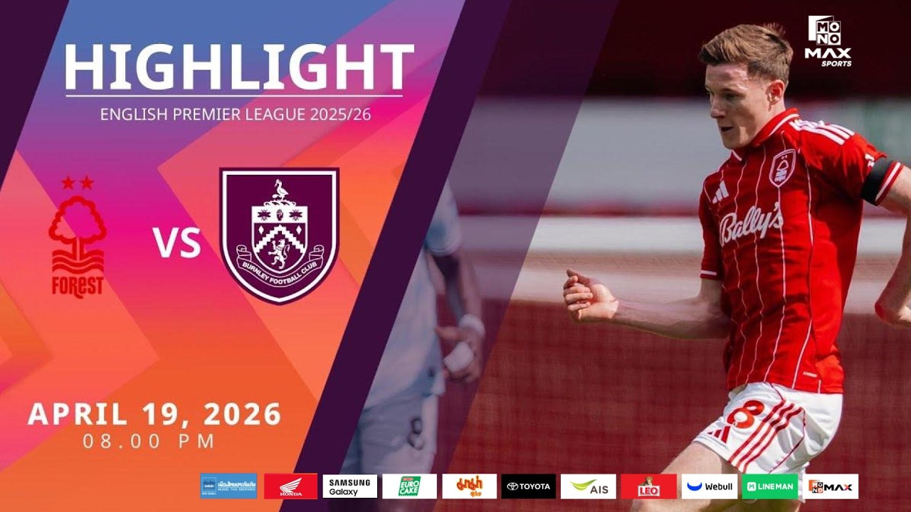 [Highlight] PremierLeague : น็อตติ้งแฮม ฟอเรสต์ vs เบิร์นลีย์ (19-04-69)