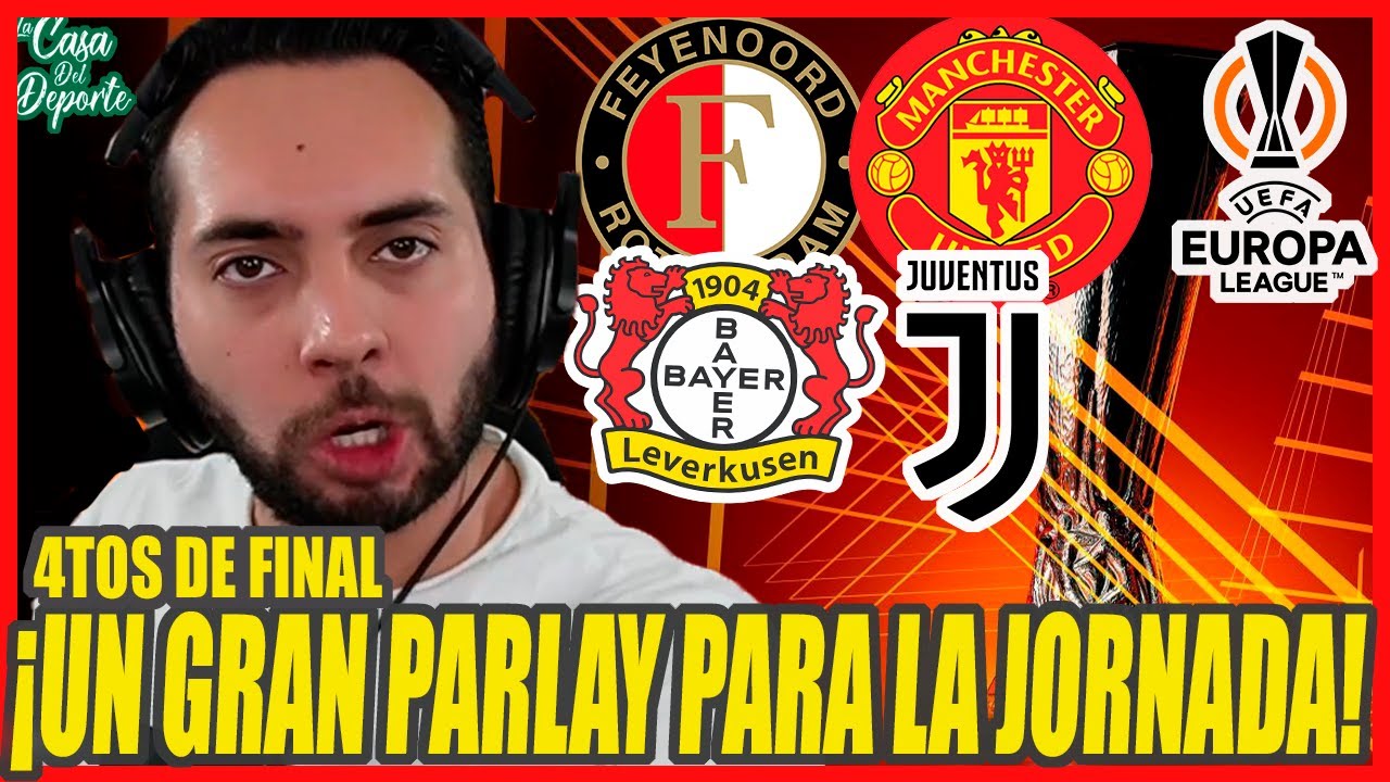 EUROPA LEAGUE PARLAY Y PRONÓSTICOS 🏆 4TOS DE FINAL IDA EUROPA