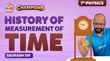 History of Measurement of Time - Motion and Time Class 7 Science Concept | BYJU
