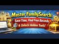 Master FamilySearch: Save Time, Find Free Records & Unlock Hidden Tools!