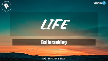 Balloranking - Life Lyrics (Official Video)