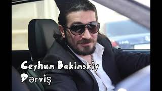 Ceyhun Bakinskiy Dərviş Джейхун Бакинский  Дервиш